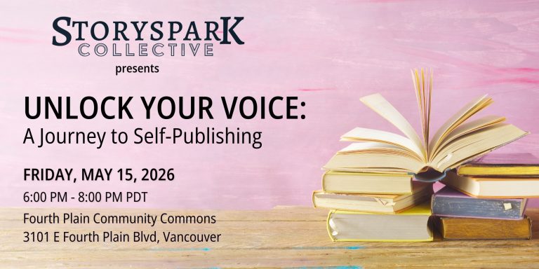 Event flyer for "Unlock Your Voice: A Journey to Self-Publishing" presented by StorySpark Collective. The image features a stack of books with one open at the top against a pink brushstroke background, and provides event details for Friday, May 15, 2026, from 6:00 PM to 8:00 PM PDT at Fourth Plain Community Commons in Vancouver.