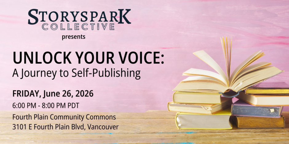 StorySpark Collective presents Unlock Your Voice: A Journey to Self-Publishing. Fri, June 26, 2026, 6-8 PM at Fourth Plain.