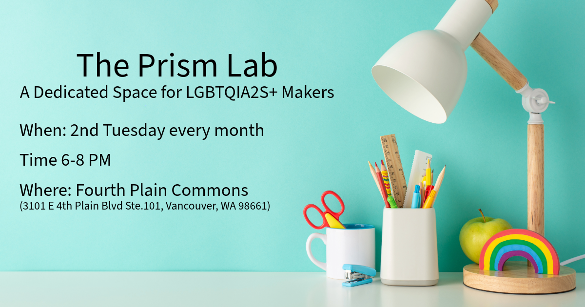 Promotional graphic for The Prism Lab, an LGBTQIA2S+ makers group. 2nd Tuesdays, 6-8 PM at Fourth Plain Commons.